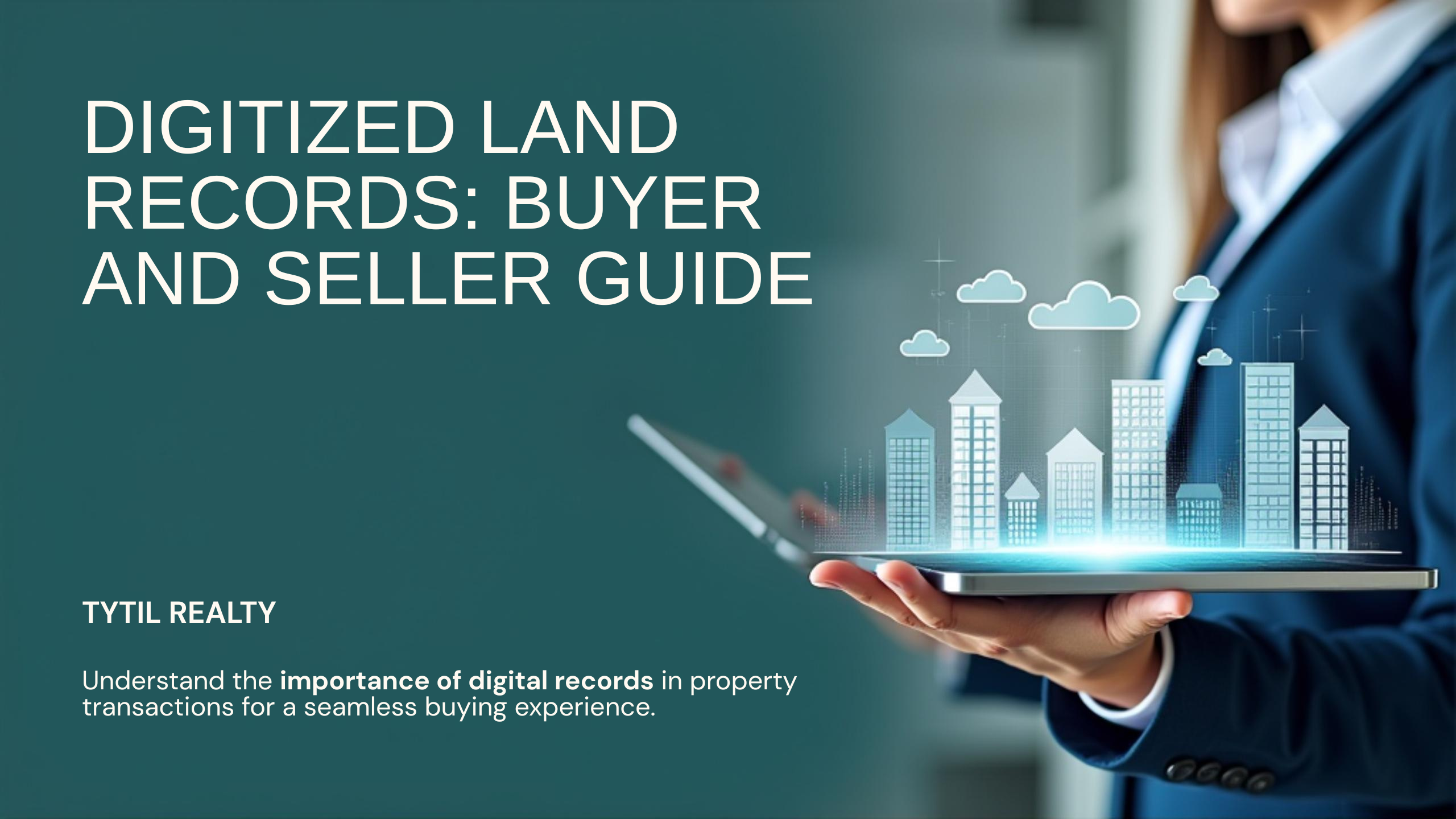Digitized Land Records: What Every Buyer & Seller Should Know