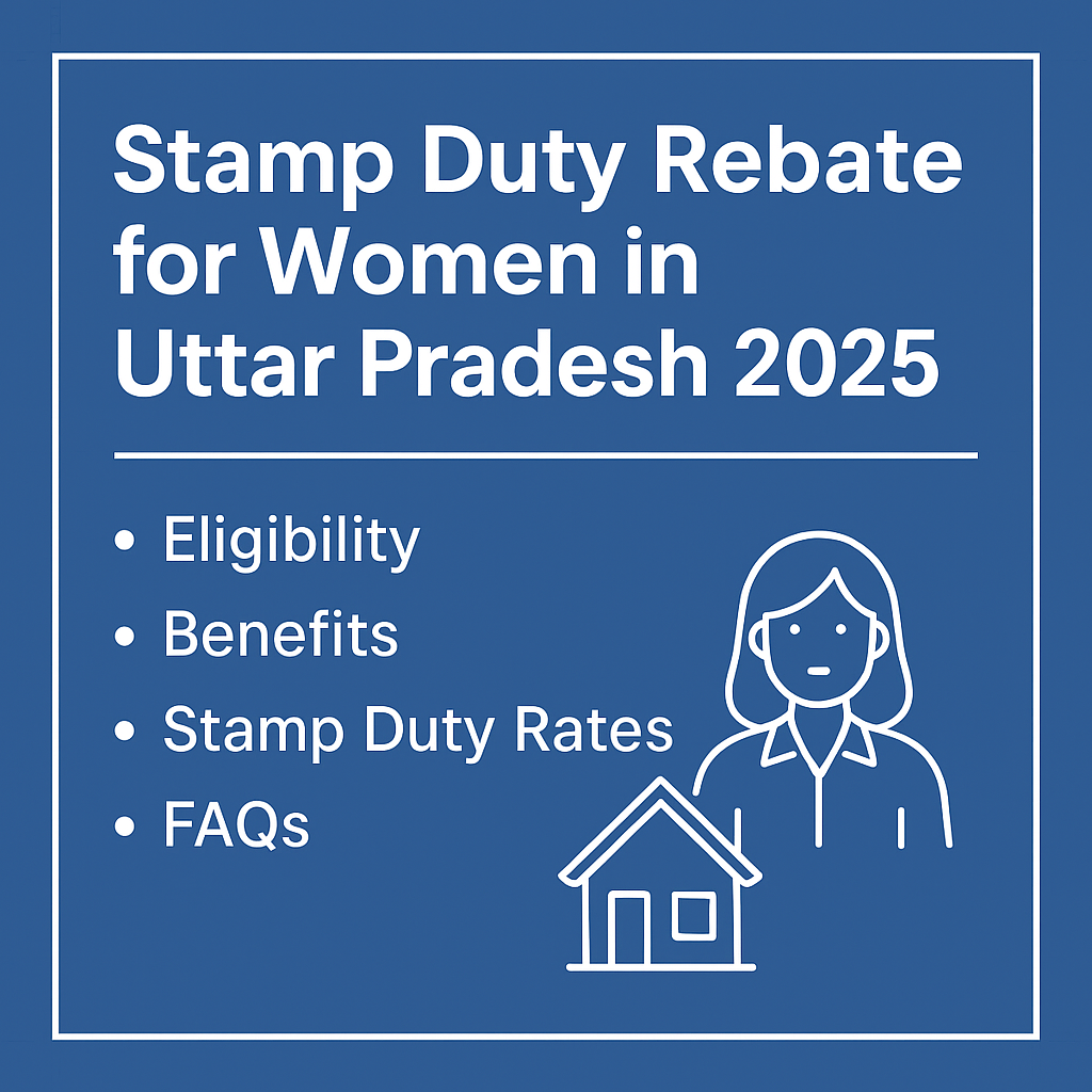 Uttar Pradesh 1% Stamp Duty Relief for Women: Updated Rules, Eligibility and Benefits 2025