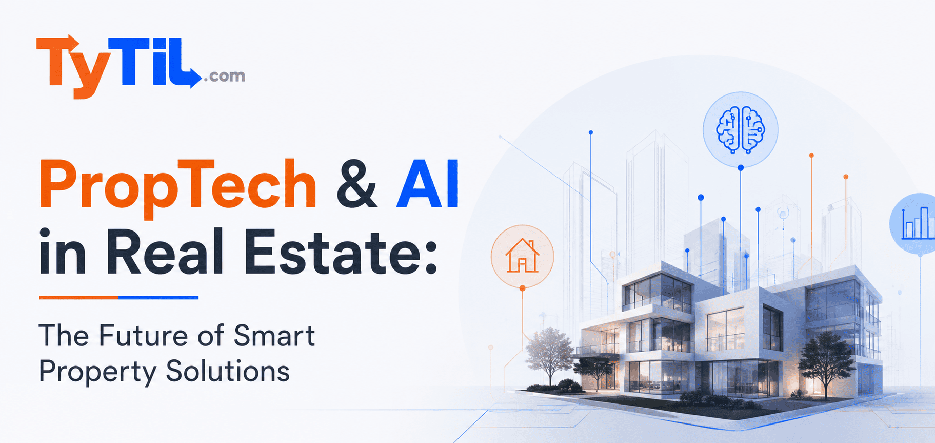 PropTech & AI in Real Estate: The Future of Smart Property Solutions by Tytil